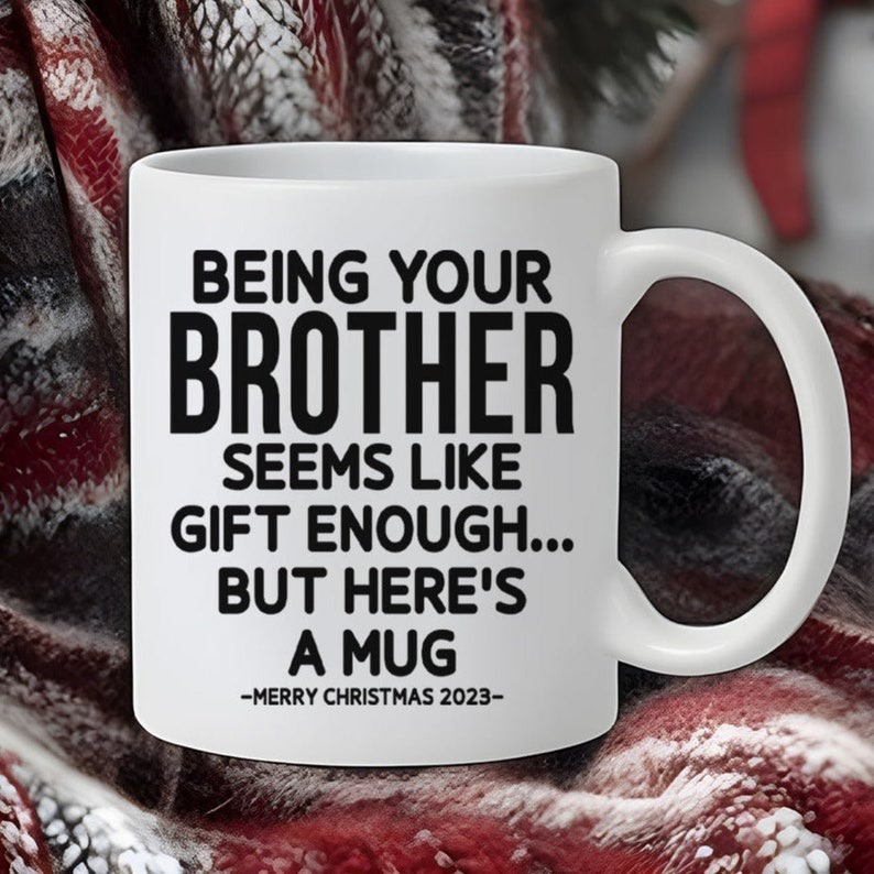 Being Your Brother Funny Christmas Mug